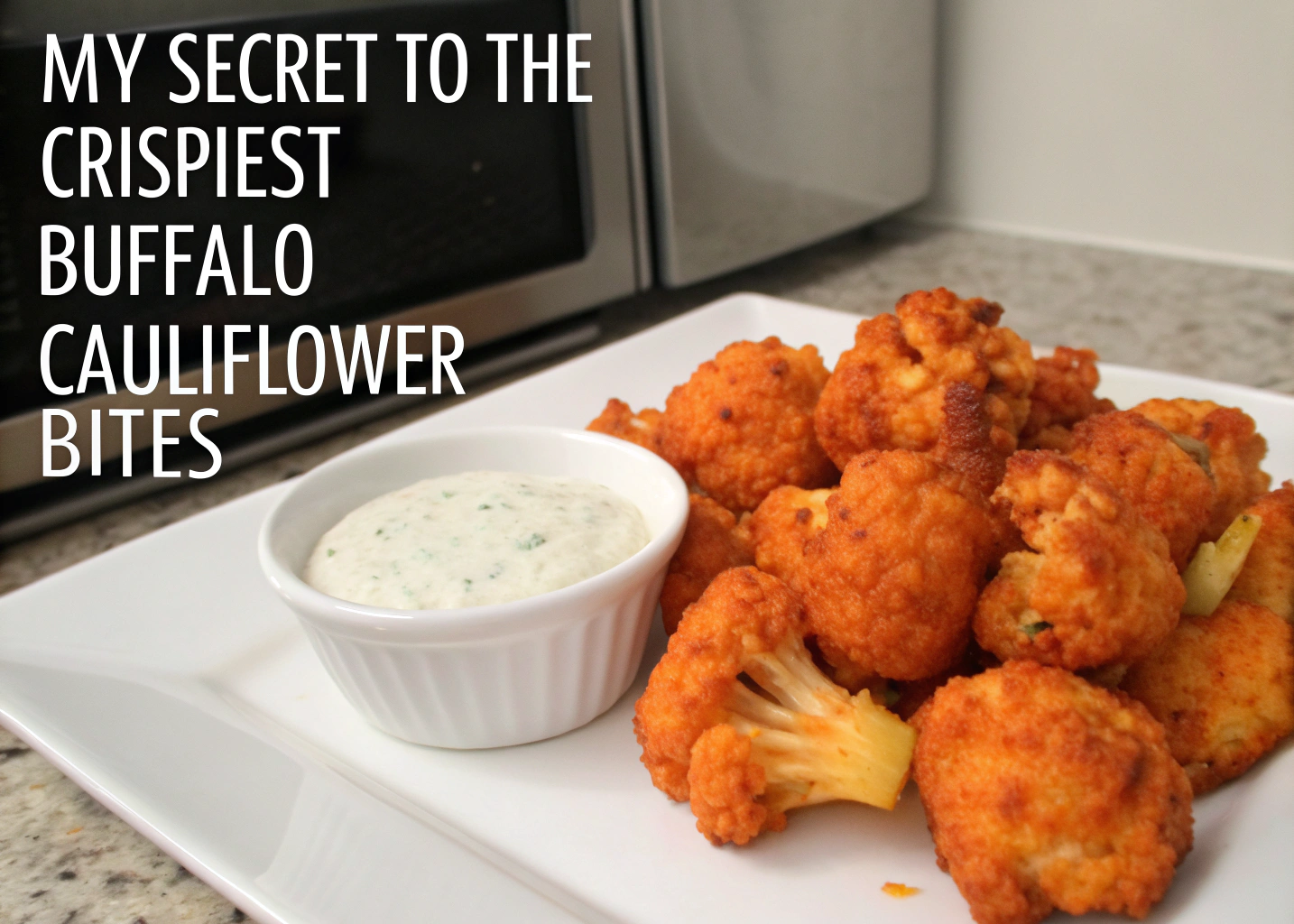 My Secret to the Crispiest Buffalo Cauliflower Bites