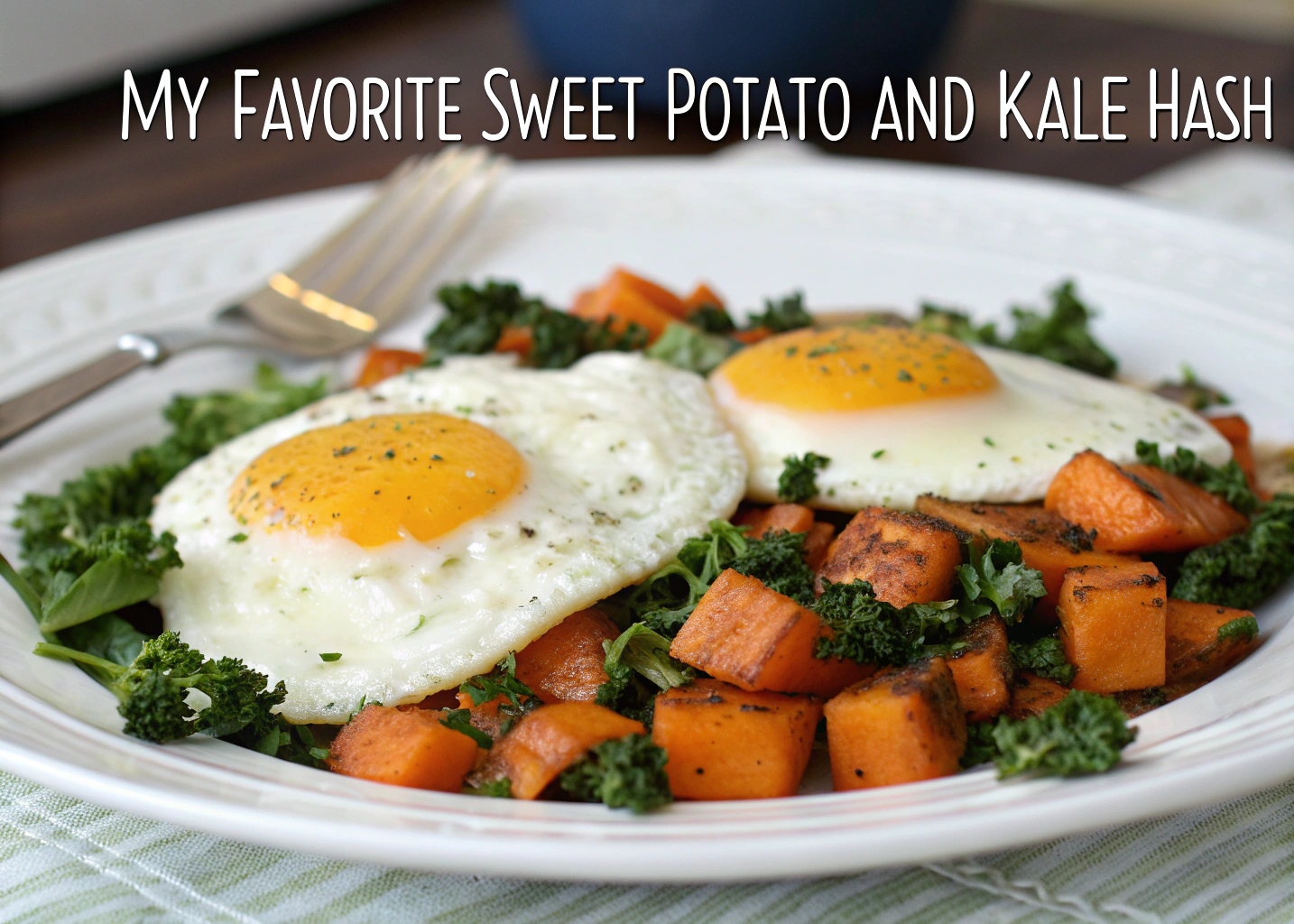 My Favorite Sweet Potato and Kale Hash with Fried Eggs